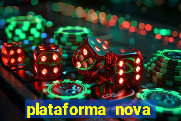 plataforma nova pagando hoje